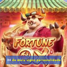 30 de maio signo personalidade